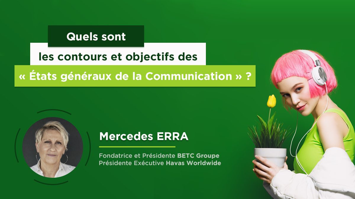 MERCEDES ERRA pour Tendances Communication