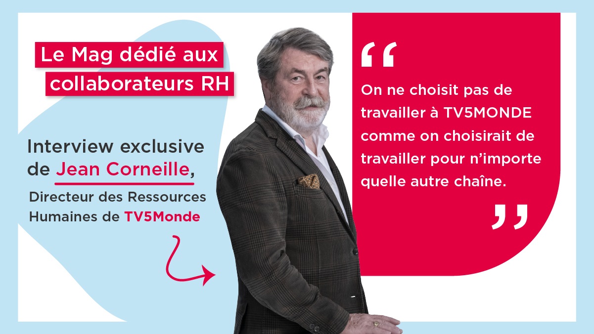 Interview de Jean Corneille, DRH TV5 Monde