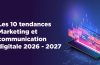 10 tendances Marketing et communication
